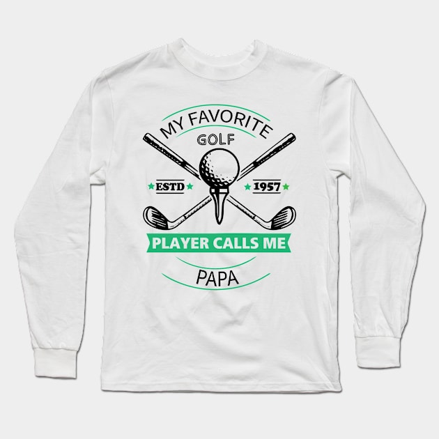 My Favorite Golf Player Calls me PAPA Long Sleeve T-Shirt by EhsanStore